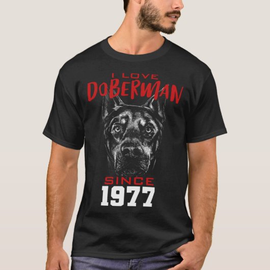 I love doberman since 1977 tシャツ (正面)