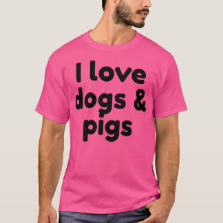 I Love Dogs And Pigs Premium 2993  Tシャツ