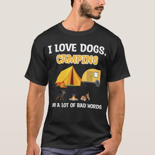 I love dogs camping & a lot of bad words camper tシャツ (正面)
