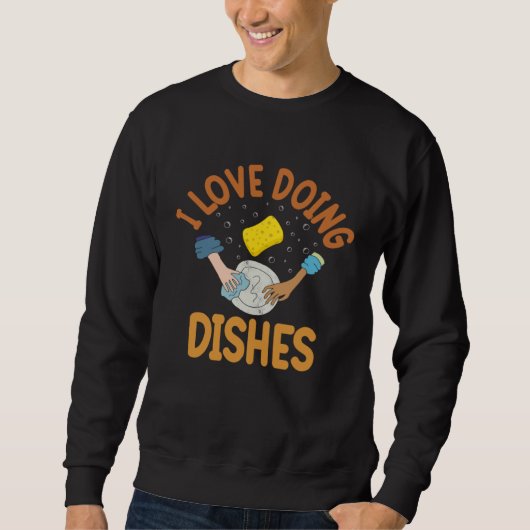 I Love Doing Dishes Dishwasher スウェットシャツ (正面)