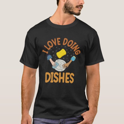 I Love Doing Dishes Dishwasher Tシャツ (正面)