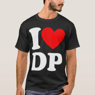 I Love DP IハートDP Tシャツ