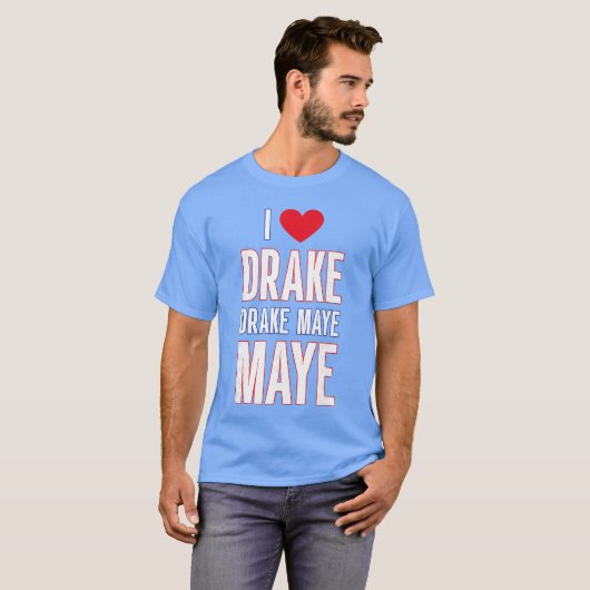 I Love Drake drek Maye Maye Tシャツ (正面フル)