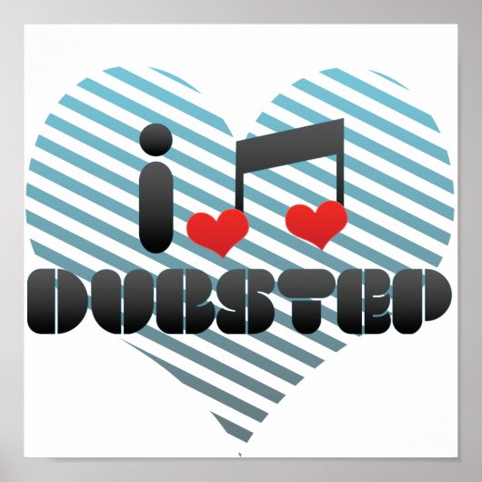 I Love Dubstep ポスター (正面)