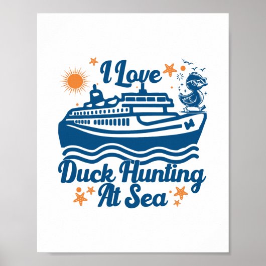 I Love Duck Hunting At Sea Cruise Ship Rubber Duck ポスター (正面)