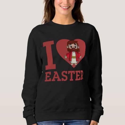 I Love Easter I Heart Easter Christian Jesus Chris スウェットシャツ (正面)