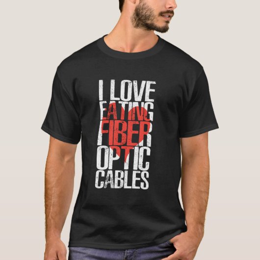 I Love Eating Fiber Optic Cables Humor Tシャツ (正面)