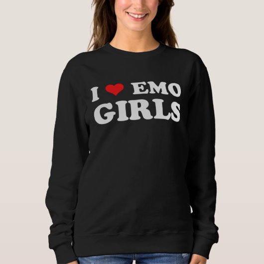 I Love Emo Girls Goth Scene Kid Emo Fashion Alt Em スウェットシャツ (正面)