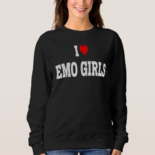 I Love Emo Girls I Emo Girls スウェットシャツ (正面)