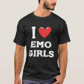 I Love Emo Girls Tシャツ (正面)