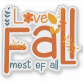 I Love Fall Most Of All – Autumn Aesthetic Design シール (正面)