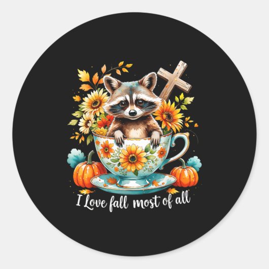I Love Fall Most Of All Raccoon Autumn Gift ラウンドシール (正面)