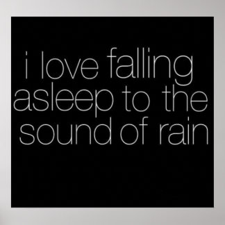 I Love Falling Asleep to the Sound of Rain Poster ポスター