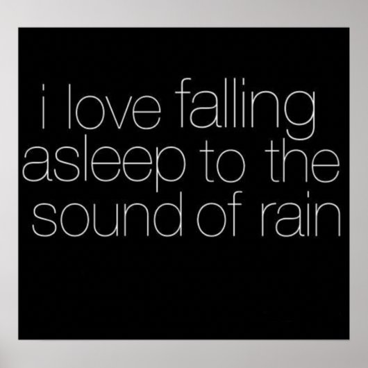 I Love Falling Asleep to the Sound of Rain Poster ポスター (正面)