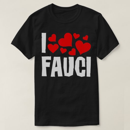 I Love Fauci おもしろい Dr. Fauci Tee Gift Tシャツ (デザイン正面)