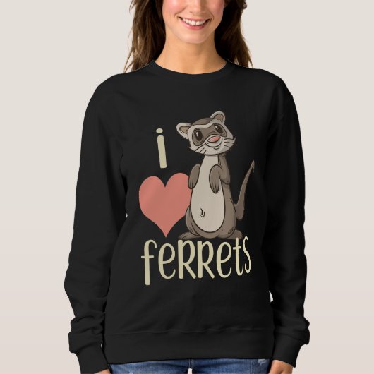 I Love Ferrets  Ferret   For Kids & Adults スウェットシャツ (正面)