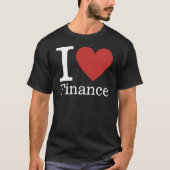 I Love ❤️ Finance (For Employees)カスタマイズ可能 Tシャツ (正面)