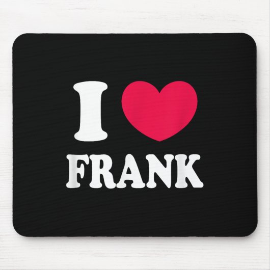 I Love Frank  マウスパッド (正面)