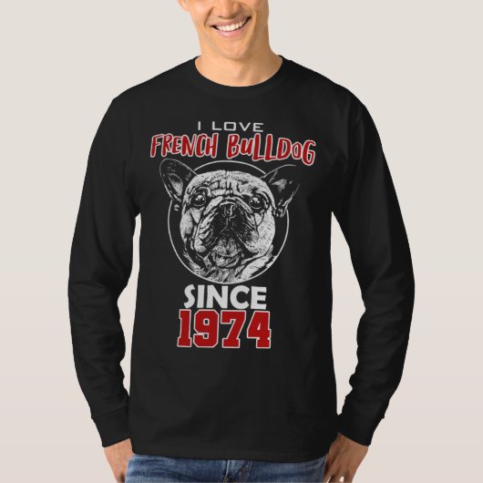I love french bulldog since 1974 tシャツ (正面)