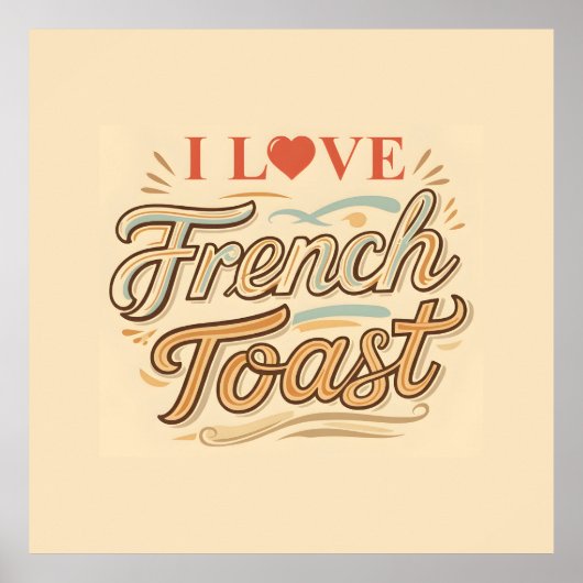 I Love French Toast ポスター (正面)