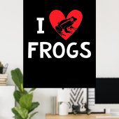 I Love Frogs ポスター (ホームオフィス)