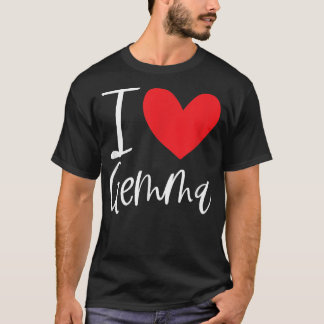 I Love Gemma Name Personalized Girl Woman BFF Frie Tシャツ