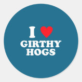 I Love Girthy Hogs Funny Design  ラウンドシール (正面)