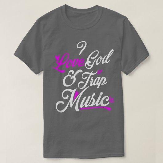 I Love God & Trap Music T-shirt Tシャツ (デザイン正面)