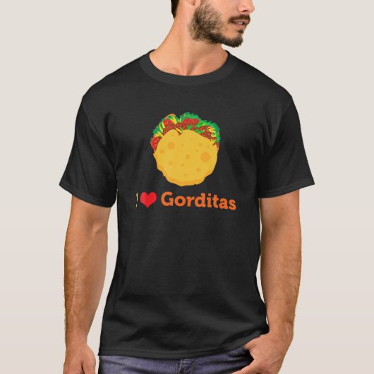 I Love Gorditas T Shirt Tシャツ (正面)