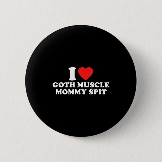 I Love Goth Muscle Mommy St  缶バッジ (正面)