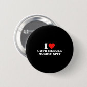 I Love Goth Muscle Mommy St  缶バッジ (正面&裏面)
