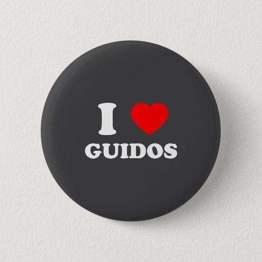 I Love Guidos Funny Italian American Quote  缶バッジ (正面)