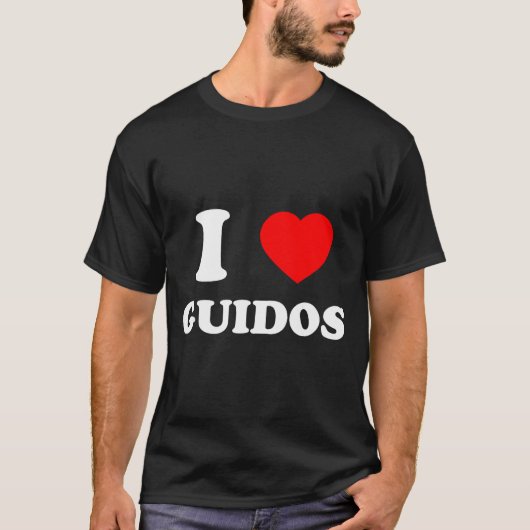 I Love Guidos Funny Italian American Quote  Tシャツ (正面)