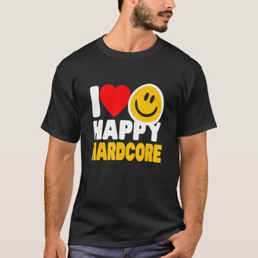 I Love Happy Hardcore  Rave Music Tシャツ (正面)