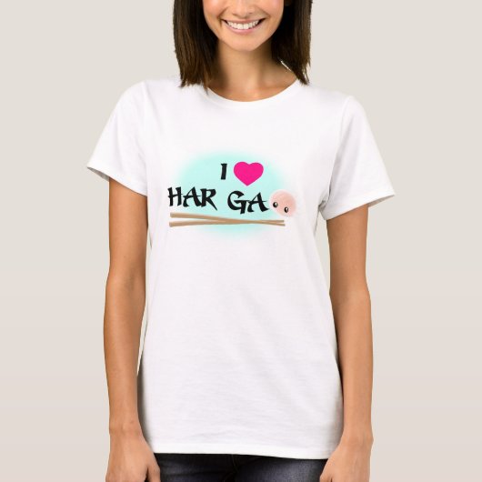 I Love Har Gao(エビ団子) T-Shirt Tシャツ (正面)