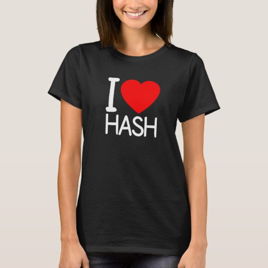 I Love Hash, I Love Hash love hash愛ハッシュ,愛ハッシュプル Tシャツ (正面)