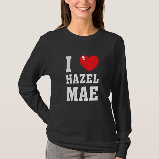 I Love Hazel Maeee Tシャツ (正面)