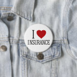 I Love Heart Insurance - funny halloween costume 缶バッジ<br><div class="desc">A funny insurance button for a Halloween costume or for the next insurance trade show or convention. You can customize this if you want to make changes. Do you love insurance as much as some people?</div>
