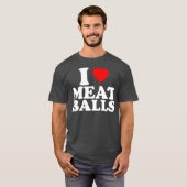 I Love Heart Meatballs Funny Food Lover Tシャツ (正面フル)