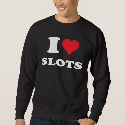 I Love Heart Slots Playing Slots Machines Quote スウェットシャツ (正面)
