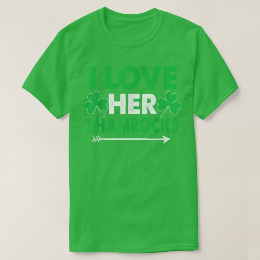 I Love Her Shamrocks  St Patrick's Day Couples  Tシャツ (デザイン正面)