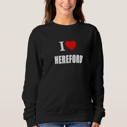 I Love Hereford Souvenir Memory Born and Bred スウェットシャツ (正面)