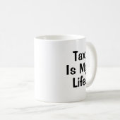 I Love HMRC – 税は私の人生である – 税おもしろい引用文 コーヒーマグカップ (正面右)