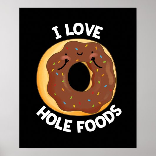 I Love Hole Foods おもしろい Dout Pun Dark BG ポスター (正面)