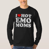 I Love Hot Emo Moms Tシャツ (正面)