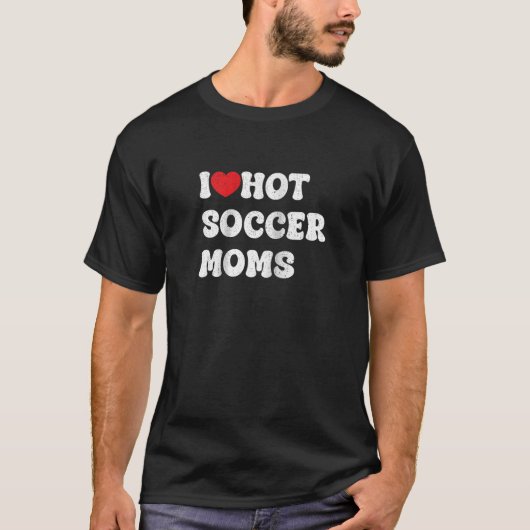 i love hot football moms Funny Sayings American Fo Tシャツ (正面)