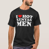 I Love Hot Kenyan Men Tシャツ (正面)
