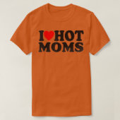 I Love Hot Moms (4) Tシャツ (デザイン正面)
