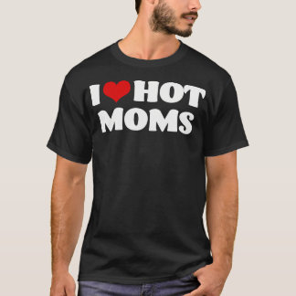 I Love Hot Moms Tシャツ赤いハートHot Mother Tee Sh Tシャツ