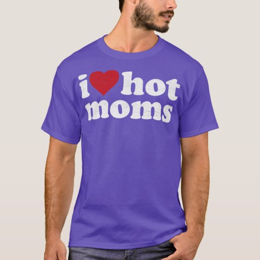 I Love Hot Moms Tシャツ (正面)